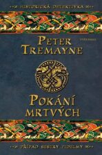Pokání mrtvých - Peter Tremayne