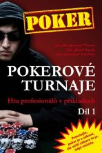 Pokerové turnaje - Hra profesionálů v příkladech - 1. díl - Eric Lynch, Jon Turner, ...