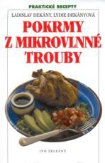 Pokrmy z mikrovlnné trouby - Ladislav Dekány, ...