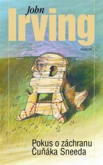 Pokus o záchranu Čuňáka Sneeda - John Irving