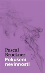Pokušení nevinnosti - Pascal Brukner