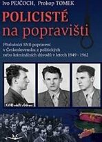 Policisté na popravišti - Ivo Pejčoch,Prokop Tomek