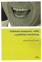 Politické kampaně, volby a politický marketing - Pavel Šaradín