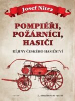 Pompiéři, požárníci, hasiči - Dějiny českého hasičství - Josef Nitra