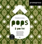 Pops A Porter Vol. 2: Pops-A-Porter: Floral Patterns & Textures - 