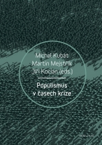 Populismus v časech krize - Jiří Kocian, Michal Kubát, ...