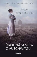 Pôrodná sestra z Auschwitzu - Magdalena Knedler