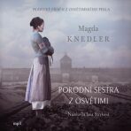Porodní sestra z Osvětimi - Magda Knedler