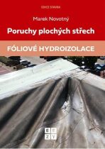Poruchy plochých střech - Fóliové hydroizolace - Marek Novotný