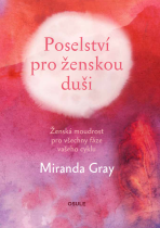 Poselství pro ženskou duši - Miranda Gray