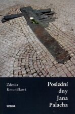 Poslední dny Jana Palacha - Zdenka Kmuníčková