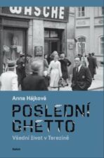 Poslední ghetto - Anna Hájková