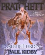Poslední hrdina - Terry Pratchett,Paul Kidby