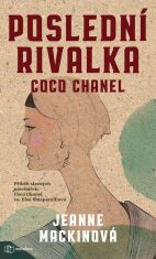 Poslední rivalka Coco Chanel - Jeanne Mackin