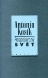 Pospojovaný svět - Antonín Kosík