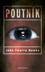 Poutník - John Twelve Hawks