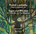 Pověsti a pohádky Němců z Jizerských hor / Sagen und Märchen der Deutschen aus dem Isergebirge - Petra Laurin,Monika Hanika