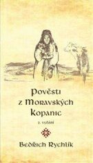 Pověsti z Moravských Kopanic - Bedřich Rychlík, ...