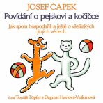 Povídání o pejskovi a kočičce (Jak spolu hospodařili a ještě o všelijakých jiných věcech) - Josef Čapek