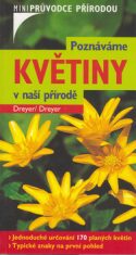 Poznáváme květiny v naší přírodě - Eva Dreyerová