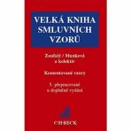 Velká kniha smluvních vzorů Komentované vzory 5. přepracované a doplněné vydání - Jindřiška Munková, ...