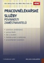 Pracovnělékařské služby Povinnosti zaměstnavatelů - Bořivoj Šubrt,Milan Tuček