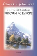 Pracovní listy k učebnici Putování po Evropě - Alena Šotolová