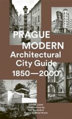 Prague Modern - Architectural City Guide 1850-2000 - Zdeněk Lukeš