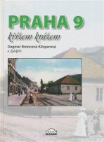 Praha 9 křížem krážem - kolektiv autorů, ...