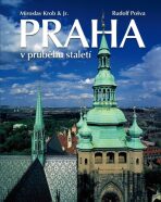 Praha v průběhu staletí - Miroslav Krob,Rudolf Pošva