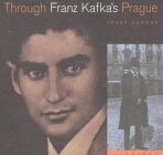 Through Franz Kafka's Prague - Josef Čermák
