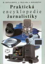 Praktická encyklopedie žurnalistiky - Jan Halada, ...