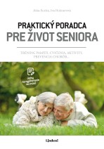 Praktický poradca pre život seniora - Jitka Suchá, Iva Holmerová, ...