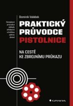 Praktický průvodce pistolnice - Na cestě ke zbrojnímu průkazu - Dominik Valášek
