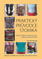 Praktický průvodce stomika - Veronika Zachová, ...