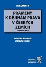 Prameny k dějinám práva v českých zemích - 2. vydání - Karolina Adamová, ...