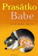 Prasátko Babe - Dick King-Smith
