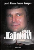Pravda o Kajínkovi - Janek Kroupa, Josef Klíma