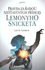 Pravda za řadou nešťastných příhod Lemonyho Snicketa - Lois H. Greshová