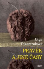 Pravěk a jiné časy - Olga Tokarczuková