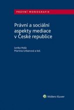 Právní a sociální aspekty mediace v České republice - Lenka Holá