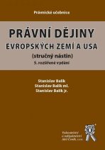 Právní dějiny evropských zemí a USA (stručný nástin), 5. rozšířené vydání - Stanislav Balík