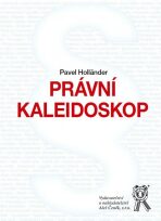 Právní kaleidoskop - Pavel Holländer