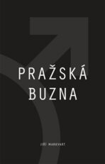 Pražská buzna - Jiří Markvart
