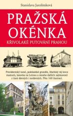 Pražská okénka - Křivolaké putování Prahou - Stanislava Jarolímková