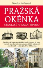 Pražská okénka - Křivolaké putování Prahou (Defekt) - Stanislava Jarolímková