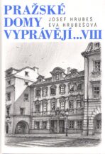 Pražské domy vyprávějí... VIII - Eva Hrubešová, ...