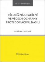Předběžná opatření ve věcech ochrany proti domácímu násilí - Kateřina Čuhelová