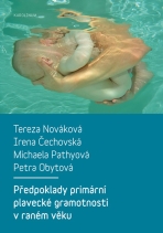 Předpoklady primární plavecké gramotnosti v raném věku - Irena Čechovská, ...