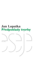 Předpoklady tvorby - Jan Lopatka,Michael Špirit